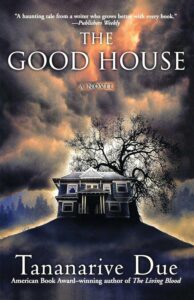 Cover of The Good House, by Tananarive Due